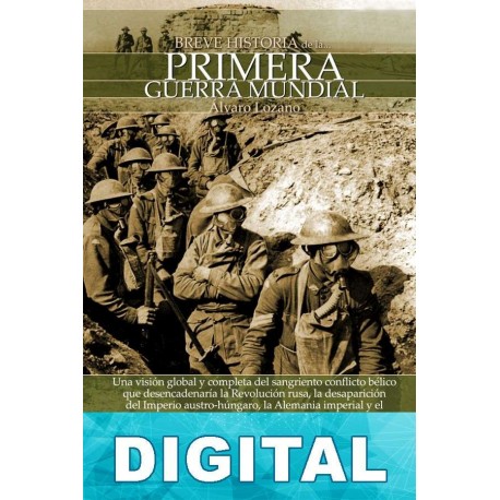 Breve historia de la Primera Guerra Mundial Álvaro Lozano