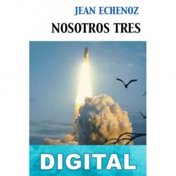 Nosotros tres Jean Echenoz