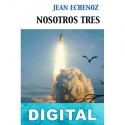 Nosotros tres Jean Echenoz