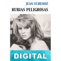 Rubias peligrosas Jean Echenoz