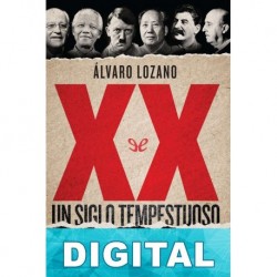 XX un siglo tempestuoso Álvaro Lozano