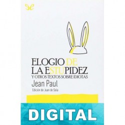 Elogio de la estupidez y otros textos sobre idiotas Jean Paul