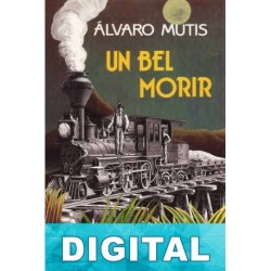 Un bel morir Álvaro Mutis