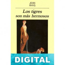 Los tigres son más hermosos Jean Rhys