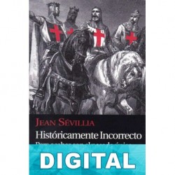 Históricamente incorrecto Jean Sévillia