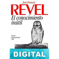El conocimiento inútil Jean-François Revel