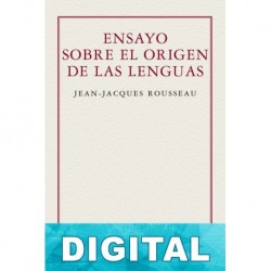 Ensayo sobre el origen de las lenguas Jean-Jacques Rousseau
