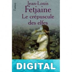 El crepúsculo de los elfos Jean-Louis Fetjaine