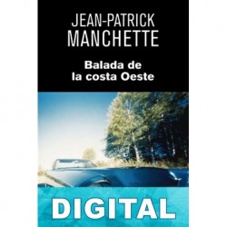 Balada de la costa Oeste Jean-Patrick Manchette
