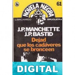Dejad que los cadáveres se bronceen Jean-Patrick Manchette & Jean-Pierre Bastid