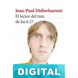 El lector del tren de las 6.27 Jean-Paul Didierlaurent