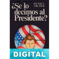 ¿Se lo decimos al Presidente? Jeffrey Archer