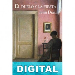 El duelo y la fiesta Jenn Díaz