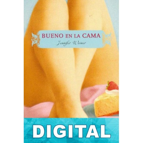 Bueno en la cama Jennifer Weiner