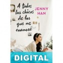 A todos los chicos de los que me enamoré Jenny Han