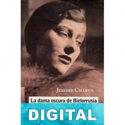 La dama oscura de Bielorrusia Jerome Charyn