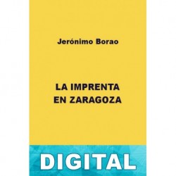 La imprenta en Zaragoza Jerónimo Borao