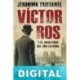 Victor Ros y el gran robo del oro español Jerónimo Tristante