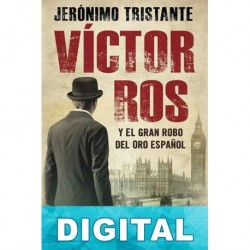 Victor Ros y el gran robo del oro español Jerónimo Tristante