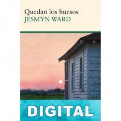Quedan los huesos Jesmyn Ward