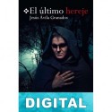 El último hereje Jesús Ávila Granados