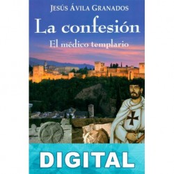 La confesión. El médico templario Jesús Ávila Granados