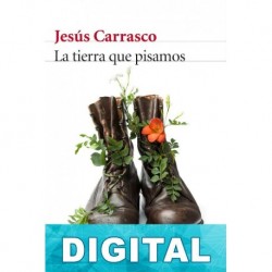 La tierra que pisamos Jesús Carrasco