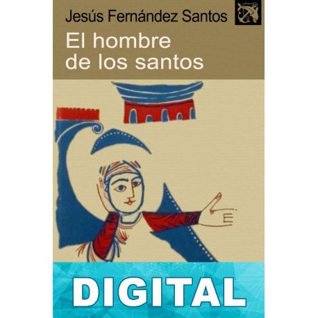 El hombre de los santos Jesús Fernández Santos