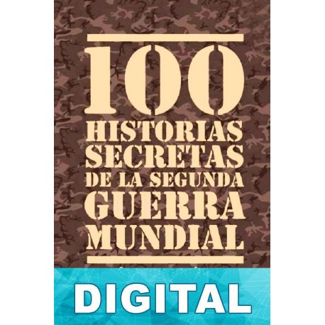 100 historias secretas de la Segunda Guerra Mundial Jesús Hernández