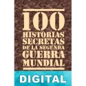100 historias secretas de la Segunda Guerra Mundial Jesús Hernández