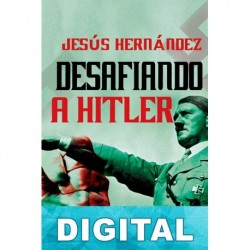 Desafiando a Hitler Jesús Hernández