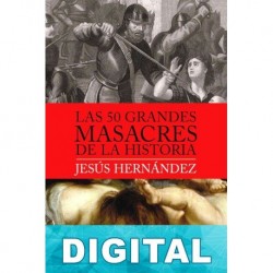 Las 50 grandes masacres de la Historia Jesús Hernández