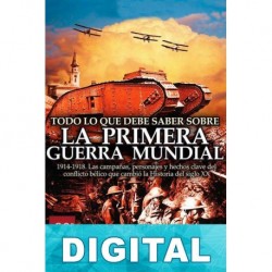 Todo lo que debe saber sobre la Primera Guerra Mundial Jesús Hernández