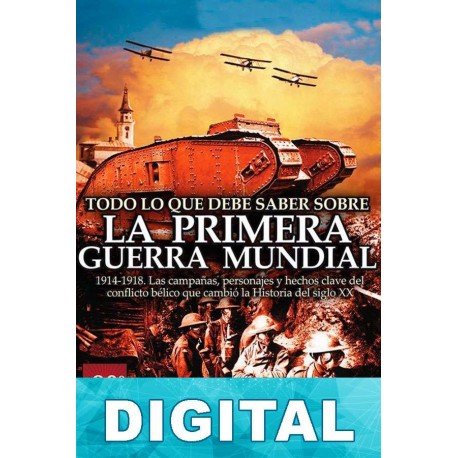 Todo lo que debe saber sobre la Primera Guerra Mundial Jesús Hernández