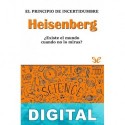 Heisenberg. El principio de incertidumbre Jesús Navarro Faus