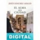 El alma de la ciudad Jesús Sánchez Adalid