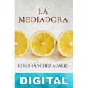 La mediadora Jesús Sánchez Adalid