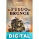 El fuego de bronce Jesús Villanueva Jiménez