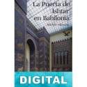 La Puerta de Ishtar en Babilonia Joachim Marzahn