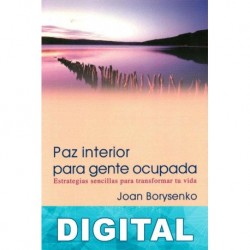 Paz interior para gente ocupada Joan Borysenko
