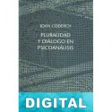 Pluralidad y diálogo en psicoanálisis Joan Coderch