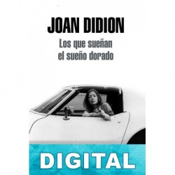Los que sueñan el sueño dorado Joan Didion