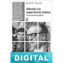 Allende y la experiencia chilena Joan E. Garcés
