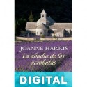 La abadía de los acróbatas Joanne Harris