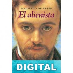 El alienista Joaquim Machado de Assis