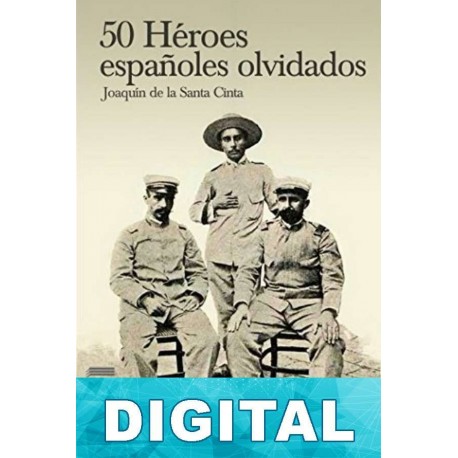 50 Héroes españoles olvidados Joaquín de la Santa Cinta
