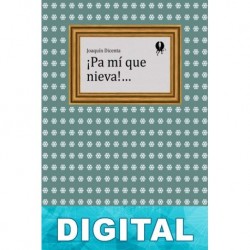 ¡Pa mí que nieva!… Joaquín Dicenta