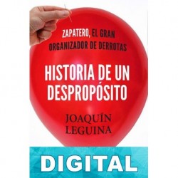 Historia de un despropósito Joaquín Leguina