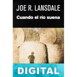 Cuando el río suena Joe R. Lansdale