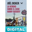 La verdad sobre el caso Harry Quebert Joël Dicker